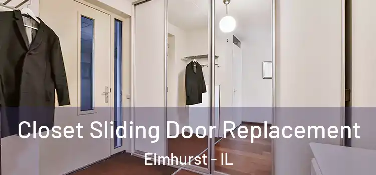  Closet Sliding Door Replacement Elmhurst - IL