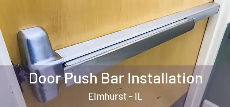  Door Push Bar Installation Elmhurst - IL