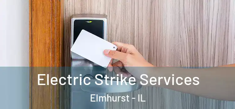 Electric Strike Services Elmhurst - IL