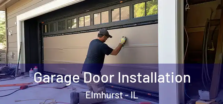  Garage Door Installation Elmhurst - IL