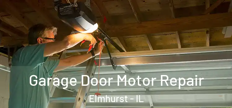  Garage Door Motor Repair Elmhurst - IL