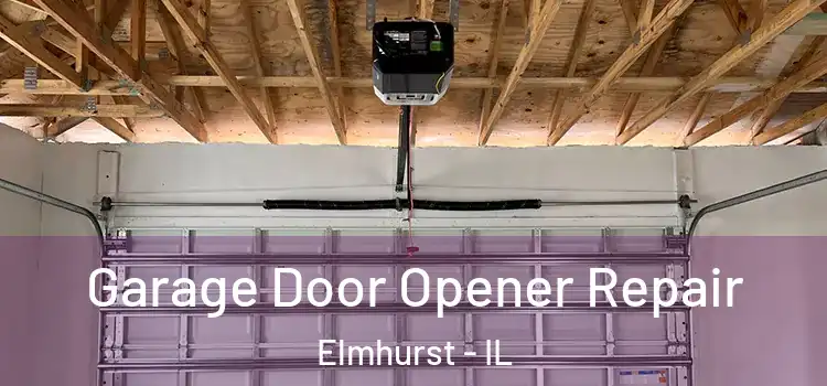  Garage Door Opener Repair Elmhurst - IL