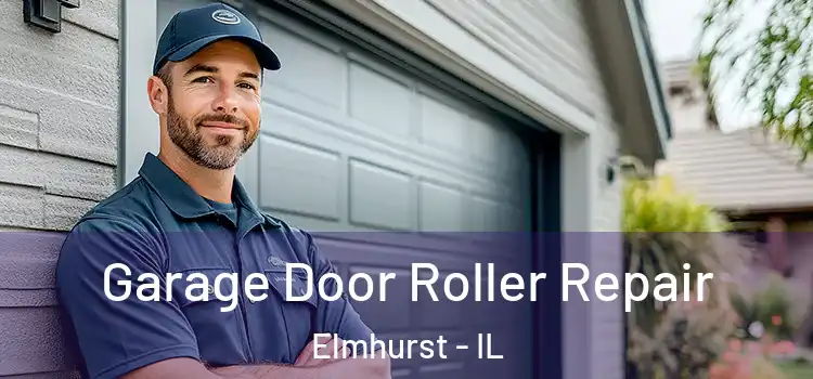  Garage Door Roller Repair Elmhurst - IL