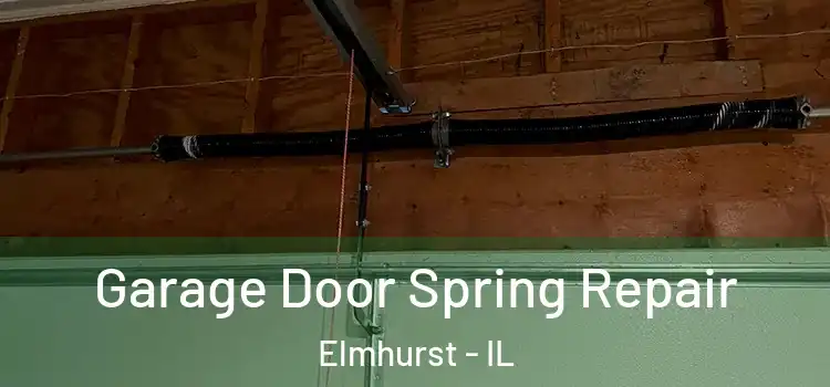  Garage Door Spring Repair Elmhurst - IL