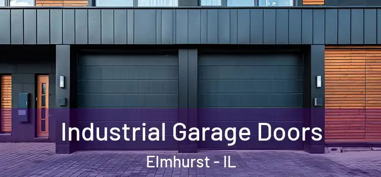  Industrial Garage Doors Elmhurst - IL