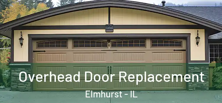  Overhead Door Replacement Elmhurst - IL