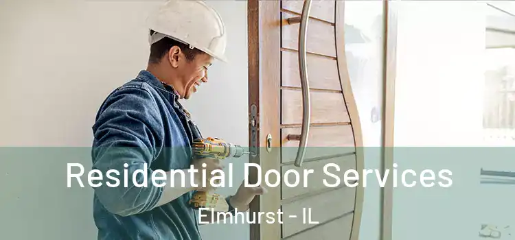  Residential Door Services Elmhurst - IL