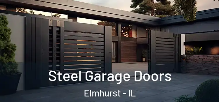 Steel Garage Doors Elmhurst - IL